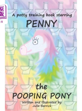 海外直订Penny the Pooping Pony: A potty training book 《会便便的小马佩妮:如厕训练书》