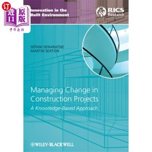 Change Construction 以知识为基础 方法 管理建设项目 海外直订Managing Kno... Projects 变更