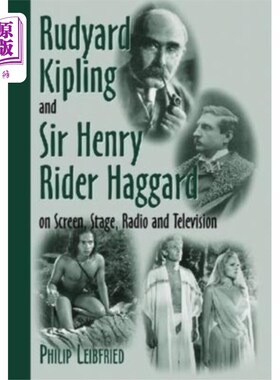海外直订Rudyard Kipling and Sir Henry Rider Haggard on S... 吉卜林和亨利·里德爵士在银幕、舞台、广播和电视上憔悴不堪