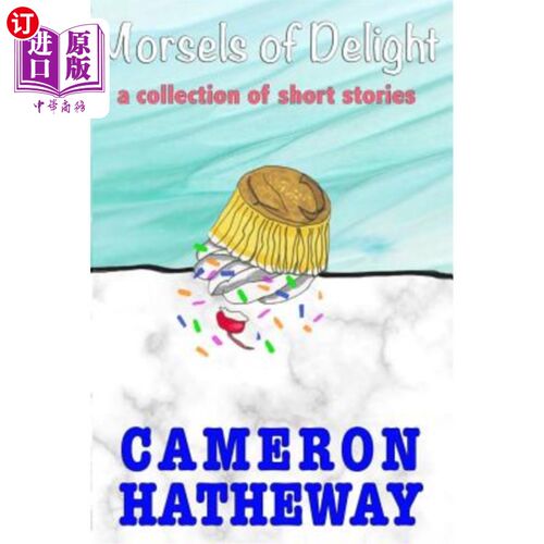 海外直订Morsels of Delight: A Collection of Short Stories 一点点快乐：短篇小说集