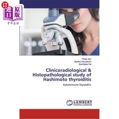 海外直订医药图书Clinicoradiological & Histopathological study of Hashimoto thyroiditis 桥本甲状腺炎的临床及组织病理