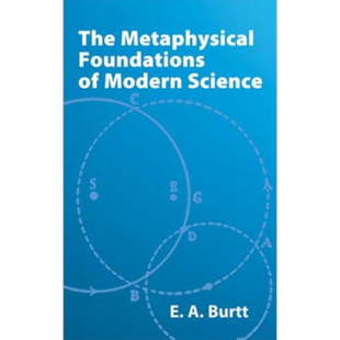 埃德温 阿瑟 伯特 近代物理科学的形而上学基础 英文原版 The Metaphysical Foundations of Modern Science【中商原版】