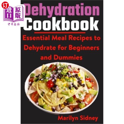 海外直订医药图书Dehydration Cookbook: Essential Meal Recipes to Dehydrate for Beginners and Dumm 脱水食谱：初学者和