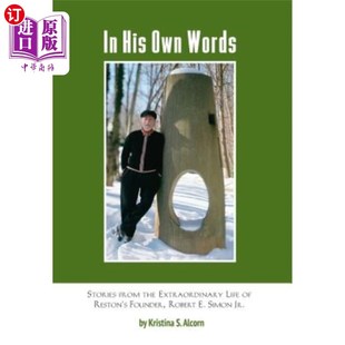 海外直订In His Own Words: Stories from the Extraordinary Life of Robert E. Simon Jr. 用他自己的话来说：小罗伯特·E·
