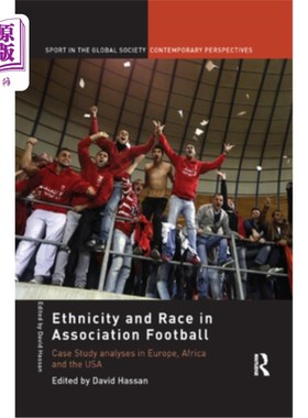 海外直订Ethnicity and Race in Association Football: Case Study Analyses in Europe, Afric 足协足球中的民族和种族:欧