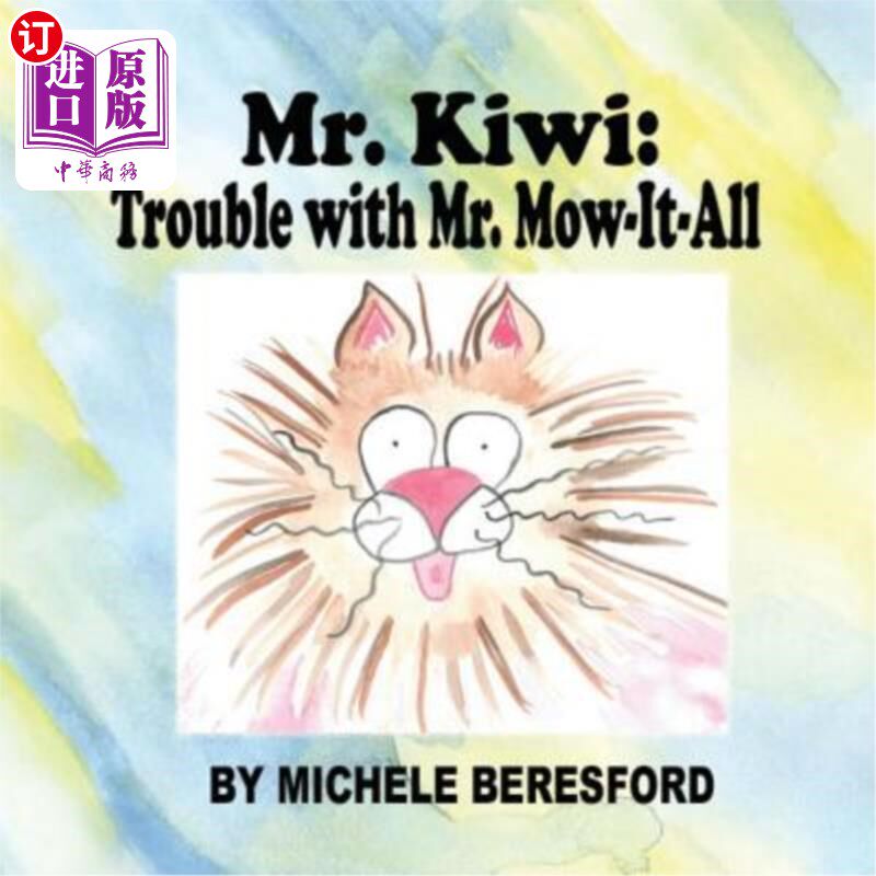 海外直订Mr Kiwi and the Trouble With Mr. Mow-It-All 猕猴桃先生和莫先生的麻烦