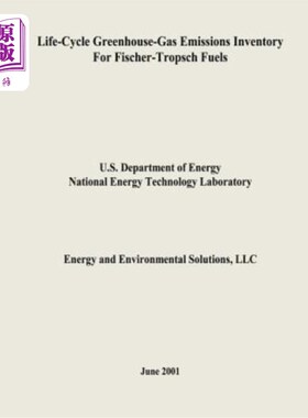 海外直订Life-Cycle Greenhouse-Gas Emissions Inventory for Fischer-Tropsch Fuels 费托燃料生命周期温室气体排放清单