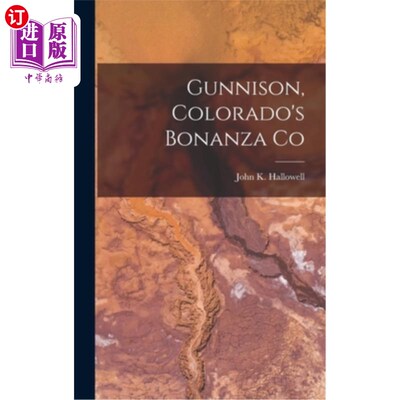 海外直订Gunnison, Colorado's Bonanza Co 甘尼森，科罗拉多州的富矿公司