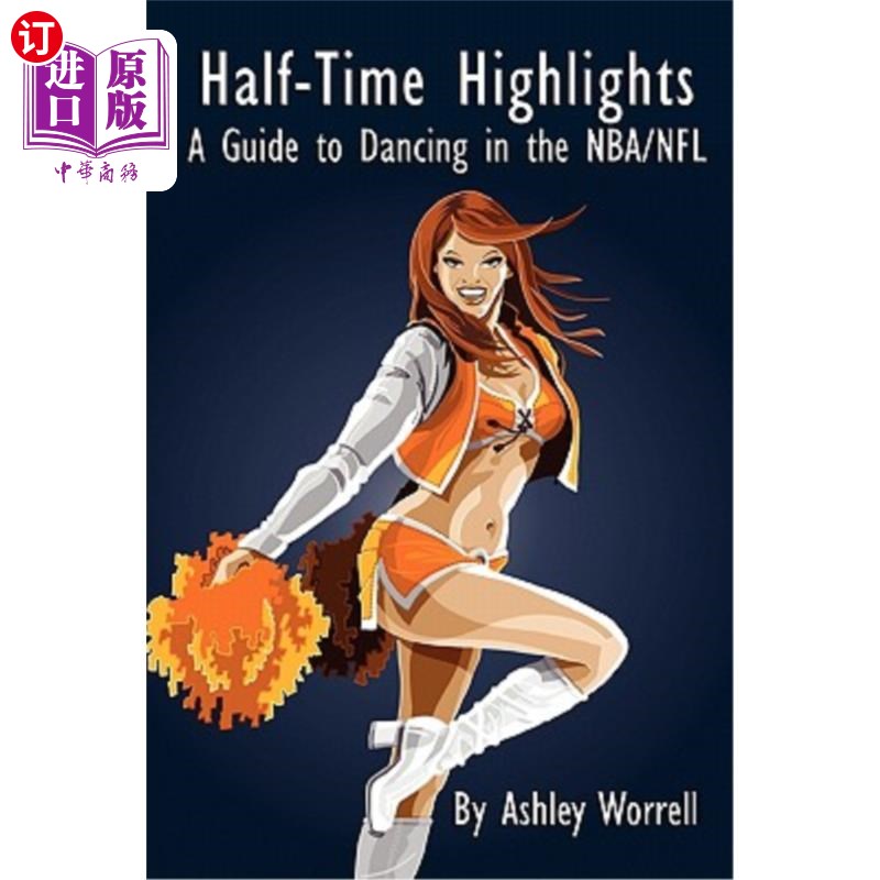 海外直订Half-Time Highlights: A Guide to Dancing in the NBA/NFL 中场休息亮点：NBA/NFL舞蹈指南
