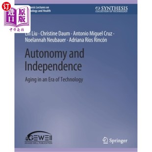 Technology and 海外直订Autonomy 老龄化 Aging Era 技术时代 自主与独立 Independence