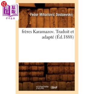 Traduit éd.1888 卡拉马佐夫兄弟 Adapté Karamazov. .1888 海外直订法语 翻译和改编 Frères