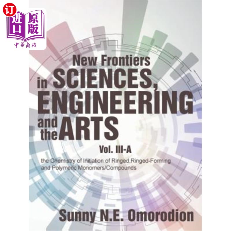 海外直订New Frontiers in Sciences, Engineering and the Arts: Volume III-A: The Chemistry科学、工程和艺术的新前沿：第I