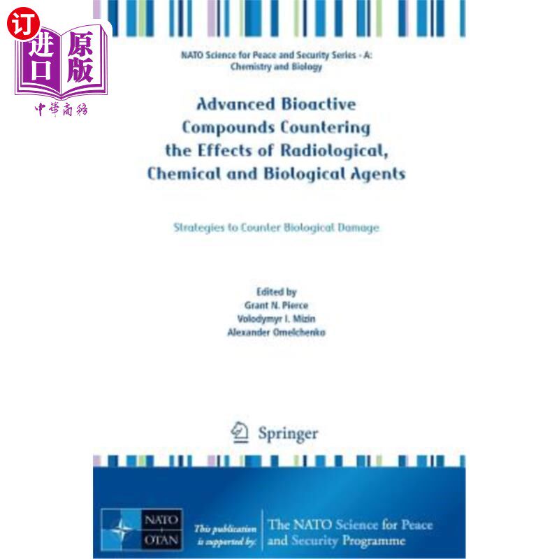 海外直订Advanced Bioactive Compounds Countering the Effects of Radiological, Chemical an 对抗放射性、化学和生物制剂