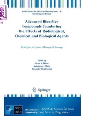 海外直订Advanced Bioactive Compounds Countering the Effects of Radiological, Chemical an 对抗放射性、化学和生物制剂