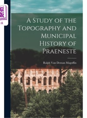 海外直订A Study of the Topography and Municipal History of Praeneste 普雷内斯特的地形与市政史研究