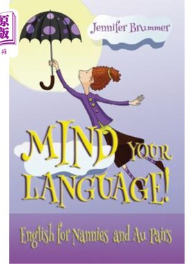 海外直订Mind Your Language!: English for Nannies and Au Pairs 注意你的语言！：保姆英语