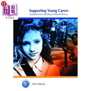 海外直订Supporting Young Carers: A Programme to Develop Emotional Literacy 支持年轻看护者：培养情感素养的计划