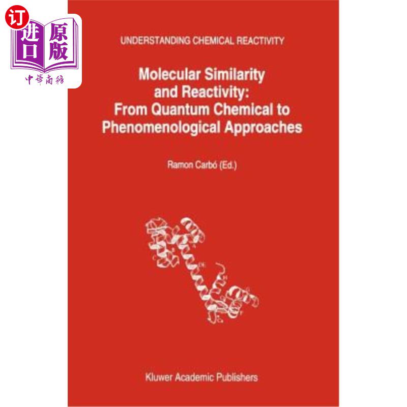 海外直订Molecular Similarity and Reactivity: From Quantum Chemical to Phenomenological A 分子相似性和反应性:从量子化学