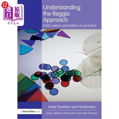 海外直订Understanding the Reggio Approach: Early Years Education in Practice 理解雷吉欧方法:实践中的早期教育