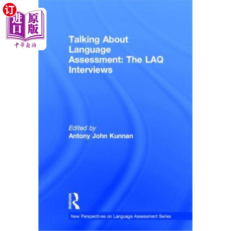 海外直订Talking about Language Assessment: The Laq Interviews 谈论语言评估：Laq访谈