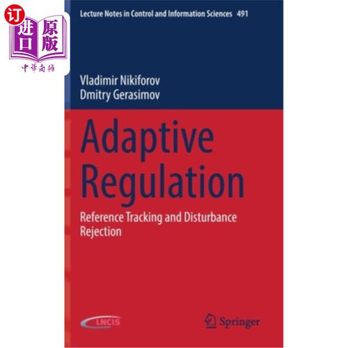 海外直订Adaptive Regulation: Reference Tracking and Disturbance Rejection 自适应调节:参考跟踪和干扰抑制
