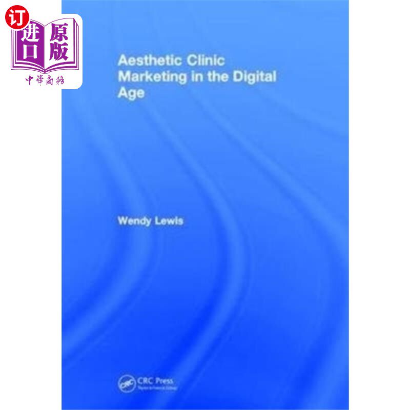 海外直订医药图书Aesthetic Clinic Marketing in the Digital Age 数字化时代的美容诊所营销