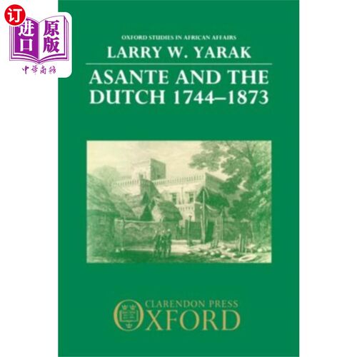 海外直订Asante and the Dutch 1744-1873 阿散蒂和荷兰人(1744-1873