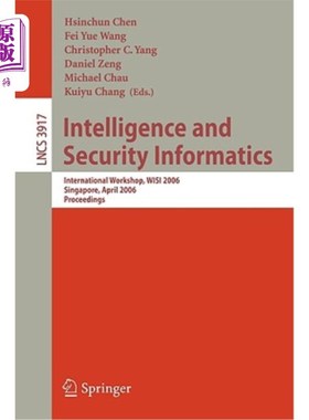 海外直订Intelligence and Security Informatics: International Workshop, Wisi 2006, Singap 情报与安全信息学:国际研讨