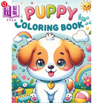 海外直订Puppy Coloring Book for Kids: Explore, Imagine, Stories and Color with 50 Adorab 小狗涂色书为孩子们：探索，