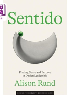 海外直订Sentido: Finding Sense and Purpose in Design Leadership Sentido：在设计领导中找到意义和目的