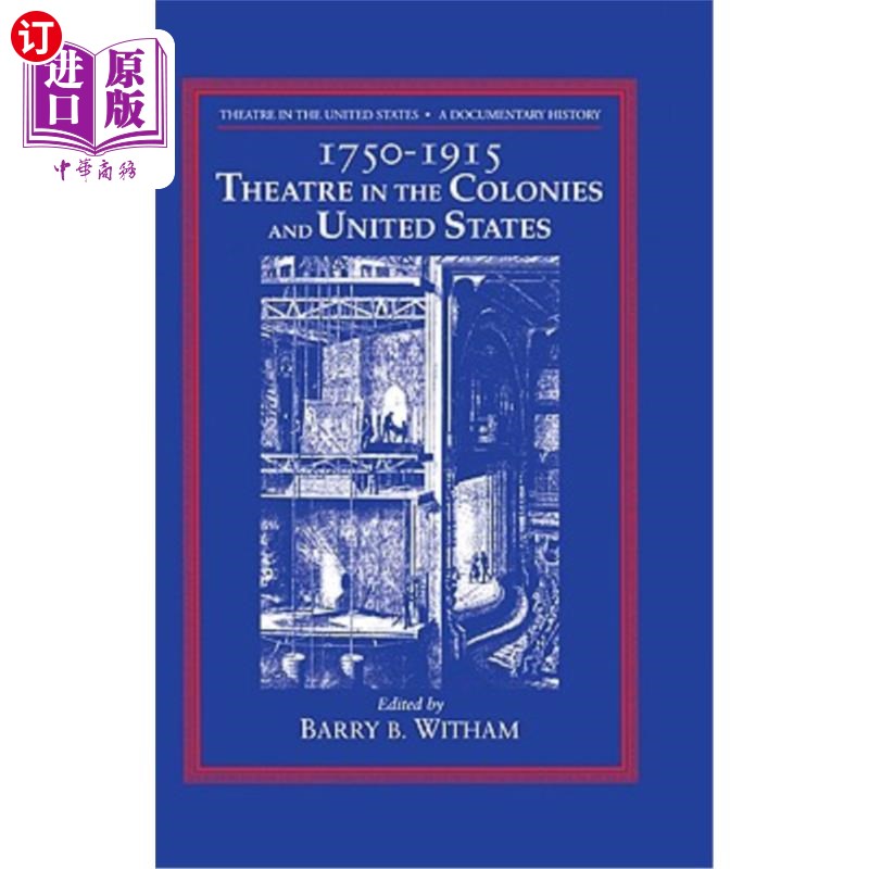 海外直订Theatre in the United States: Volume 1, 1750 1915: Theatre in the Colonies and t 美国的戏剧:第1卷，1750-