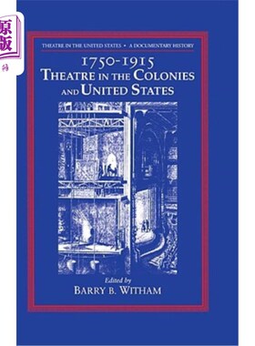 海外直订Theatre in the United States: Volume 1, 1750 1915: Theatre in the Colonies and t 美国的戏剧:第1卷，1750-
