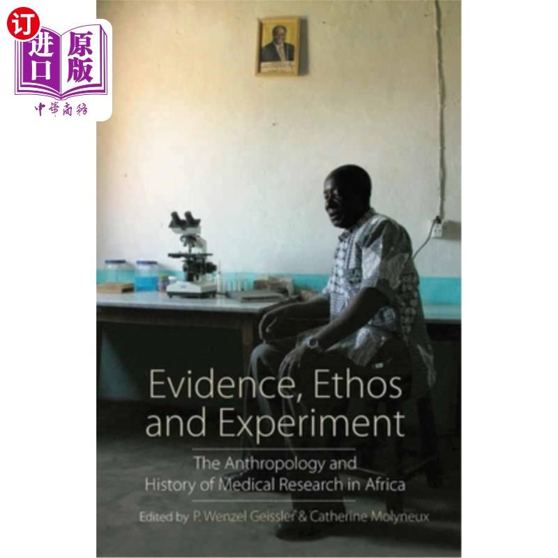 海外直订医药图书Evidence, Ethos and Experiment: The Anthropology and History of Medical Research 证据、民族精神与实