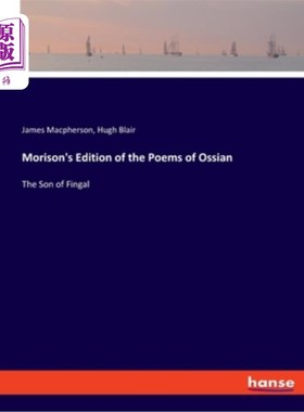 海外直订Morison's Edition of the Poems of Ossian: The Son of Fingal 莫里森版的奥西恩诗集:芬格尔之子