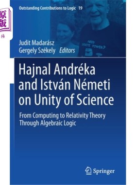 海外直订Hajnal Andréka and István Németi on Unity of Science: From Computing to Relativi Hajnal And