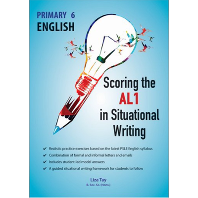 新加坡原版教辅 小学六年级英语:情景写作 AL 1 P6 English:Scoring AL 1 in Situational Writing 基础巩固考试法宝【中商原