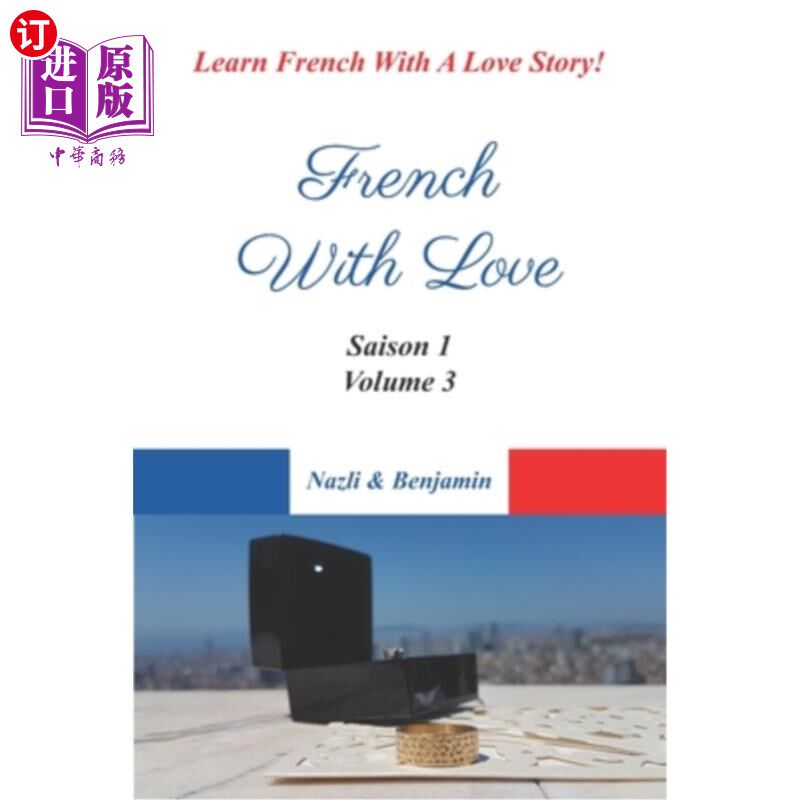 海外直订French With Love - Saison 1 Volume 3: Learn French With a Love Story! 法语与爱- Saison 1卷3:用一个爱情故事