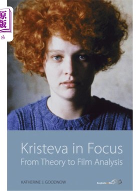 海外直订Kristeva in Focus: From Theory to Film Analysis 聚焦克里斯特娃：从理论到电影分析