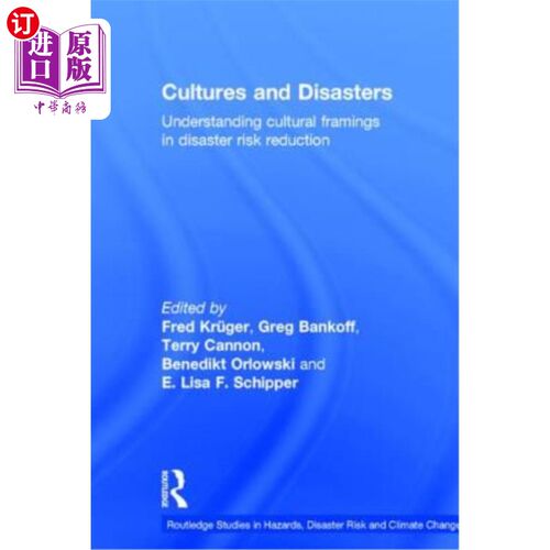 海外直订Cultures and Disasters: Understanding Cultural Framings in Disaster Risk Reducti 文化与灾害:理解减少灾害风