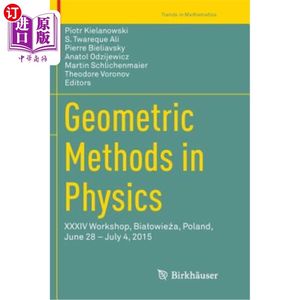 海外直订Geometric Methods in Physics: XXXIV Workshop, Bialowieża, Poland, June 28-