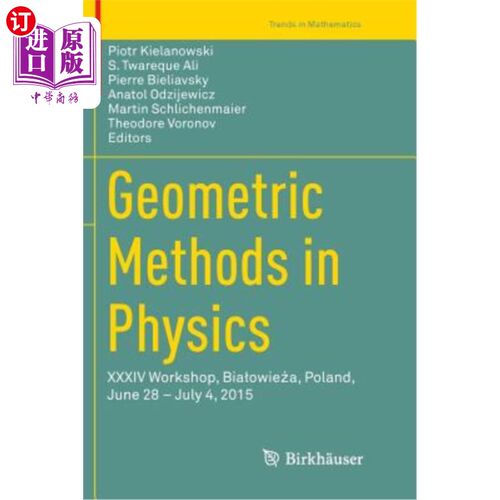 海外直订Geometric Methods in Physics: XXXIV Workshop, Bialowieża, Poland, June 28 -
