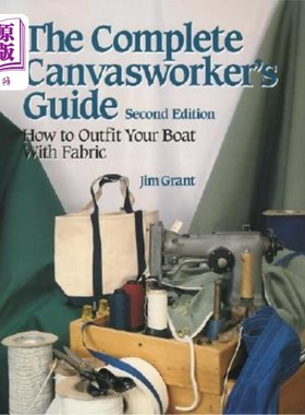 海外直订The Complete Canvasworker's Guide: How to Outfit Your Boat Using Natural or Synt