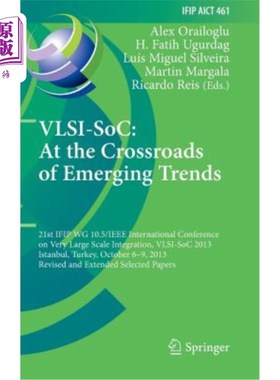 海外直订Vlsi-Soc: At the Crossroads of Emerging Trends: 21st Ifip Wg 10.5/IEEE Internati Vlsi Soc：在新兴趋势的