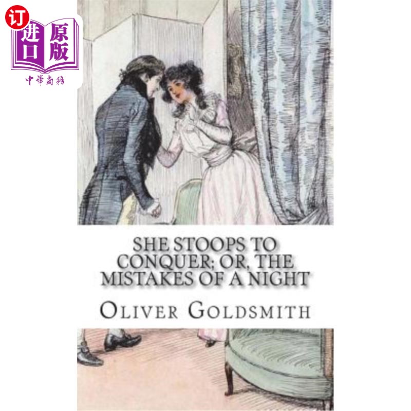海外直订She Stoops to Conquer; Or, The Mistakes of a Night: A Comedy 她弯腰去征服；或者，一个夜晚的错误：一部喜剧