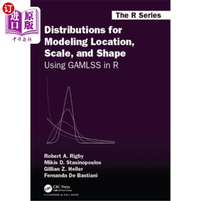 海外直订Distributions for Modeling Location, Scale, and Shape: Using Gamlss in R 分布建模的位置，规模和形状:使用Gam