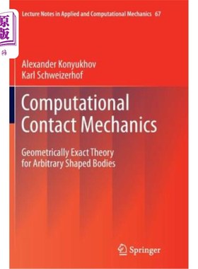 海外直订Computational Contact Mechanics: Geometrically Exact Theory for Arbitrary Shaped 计算接触力学:任意形状物体