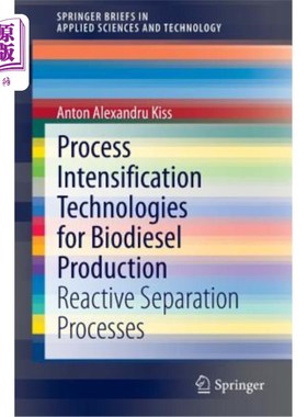 海外直订Process Intensification Technologies for Biodiesel Production: Reactive Separati 生物柴油生产过程强化技术：