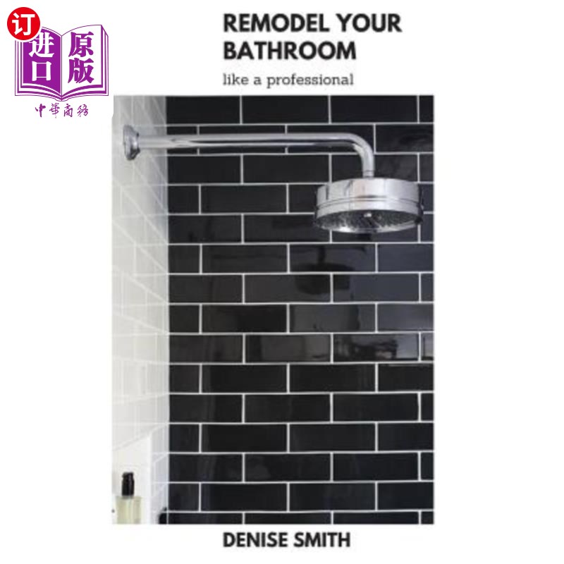 海外直订Remodel Your Bathroom Like a Professional 像专业人士一样改造浴室