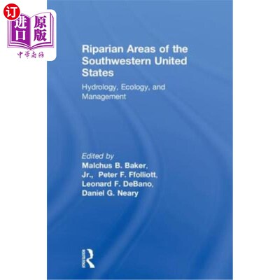 海外直订Riparian Areas of the Southwestern United States: Hydrology, Ecology, and Manage 美国西南部河岸区:水文学、