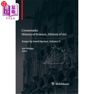 海外直订Crossroads: History of Science, History of Art: Essays by David Speiser, Vol. II 《十字路口:科学史》，《艺